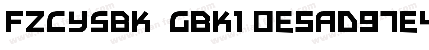 FZCYSBK  GBK1 0E5AD97E4BD93字体转换